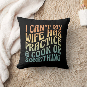 Coussin Je ne peux pas ma femme a pratiqué une citation dr