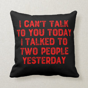 Coussin Je ne peux pas vous parler aujourd'hui J'ai parlé