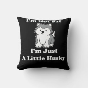 Coussin Je ne suis pas gros im husky   amusant coquille ci
