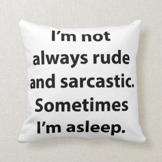 Coussin Je ne suis pas toujours grossier et sarcastique