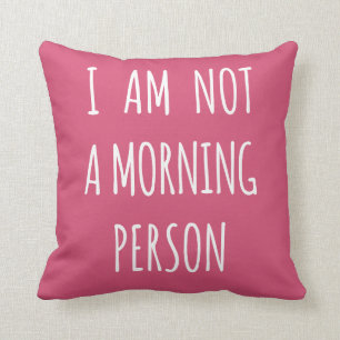Coussin Je ne suis pas une personne de matin