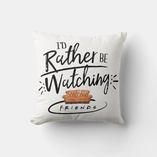 Coussin Je préférerais regarder FRIENDS™ (Recto)