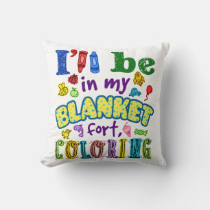 Coussin Je serai dans ma couverture Fort Coloring Funny Ad