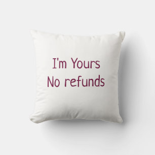 Coussin Je suis à vous aucun remboursement valentine jour 