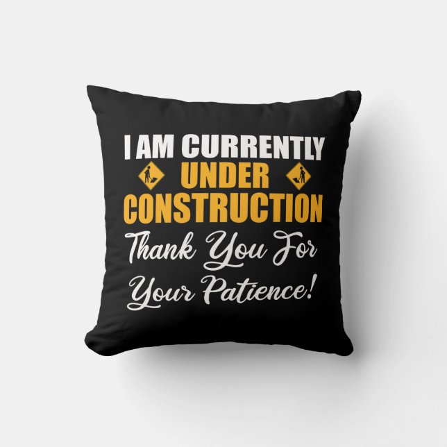 Coussin Je Suis Actuellement En Construction (Recto)