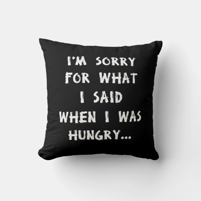 Coussin Je suis désolé pour ce que j'ai dit quand j'avais (Recto)