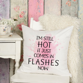 Coussin Je suis encore chaud Il vient juste en flash humor