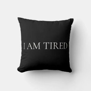 Coussin Je Suis Fatigué – Phrase Douce et Émotionnelle