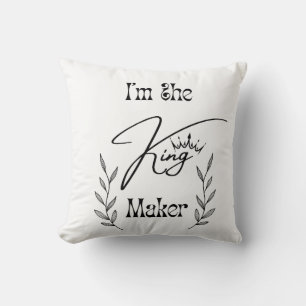 Coussin Je suis l'Oreiller King Maker Throw