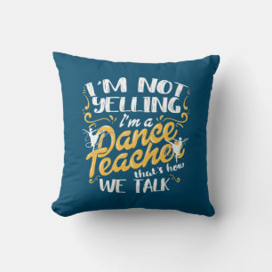 Coussin Je Suis Un Enseignant De Danse
