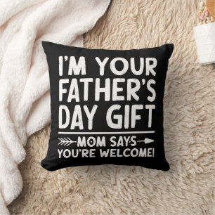 Coussin Je suis votre cadeau de la fête des pères, maman d