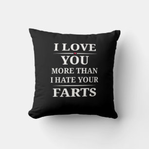 Coussin Je t'aime plus que je déteste tes pets Citation dr