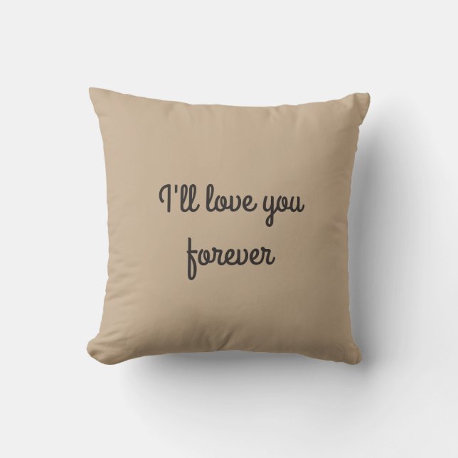 Coussin Je t'aimerai toujours et toujours (Recto)