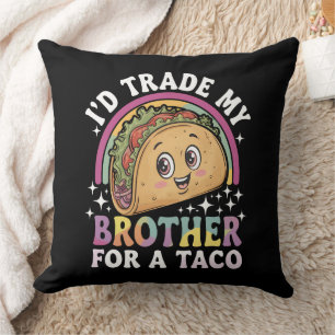 Coussin Je Troquerais Mon Frère Contre Un Taco Cinco De Ma