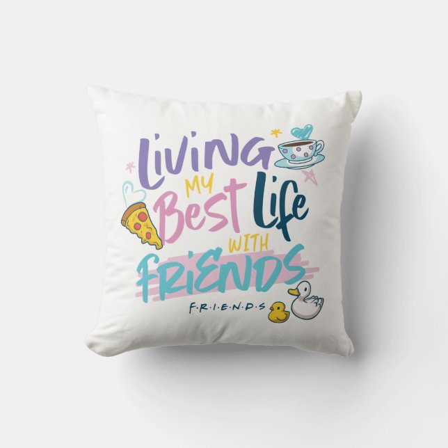 Coussin Je vis ma meilleure vie avec FRIENDS™ (Recto)