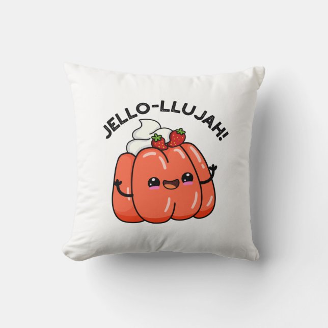 Coussin Jello-llujah Funny Jello Pun alimentaire (Recto)