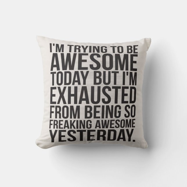 Coussin J'essaye d'être aujourd'hui impressionnant mais je (Recto)