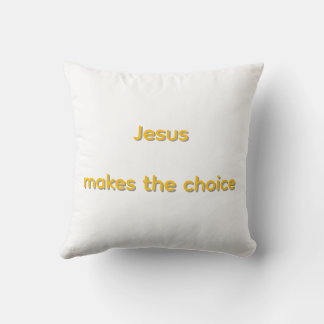 Coussin Jesus makes the choice