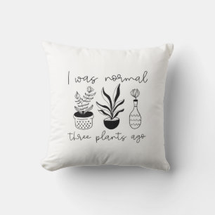 Coussin J'Étais Normal Il Y A Trois Plantes