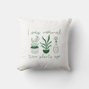 Coussin J'Étais Normal Il Y A Trois Plantes
