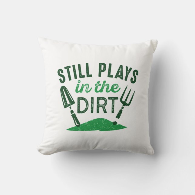 Coussin Joue Toujours Dans Le Dirt (Recto)