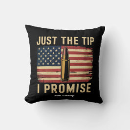 Coussin Just The Tip I Promise Funny Gun Owner USA Flag 