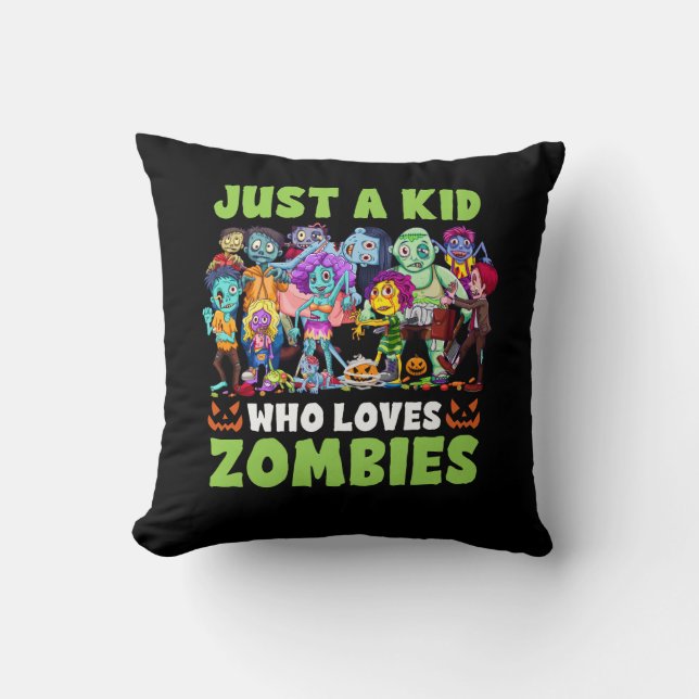 Coussin Juste un enfant qui aime Zombies Halloween Zombie  (Recto)