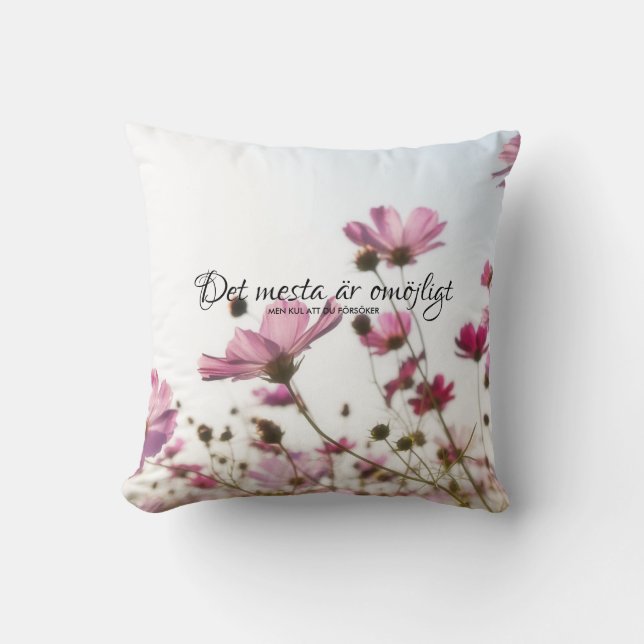 Coussin Kudde Blommor Det mesta är omöjligt (Recto)