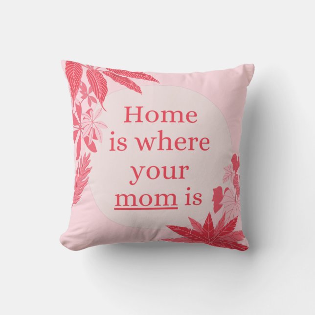 Coussin La maison est là où est votre maman (Recto)