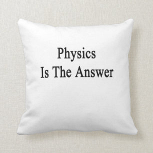 Coussin La physique est la réponse
