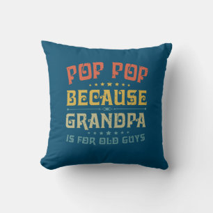 Coussin La Pop Pop Du Père Parce Que Grand-Père Est Pour L