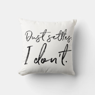 Coussin La Poussière S'Arrête. Je ne sais pas. Typographie