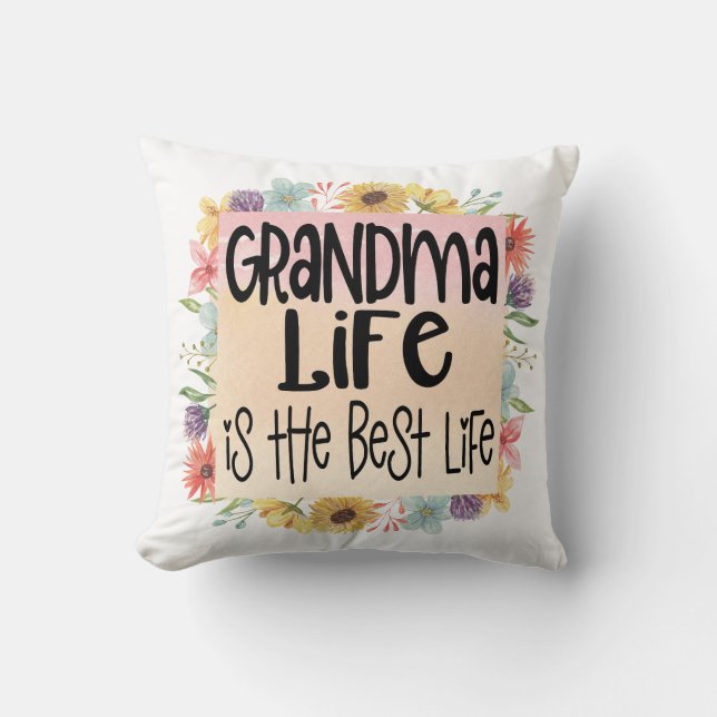 Coussin La vie de grand-mère est la meilleure vie (Recto)