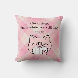 Coussin La vie est courte, souriez tant que vous avez enco