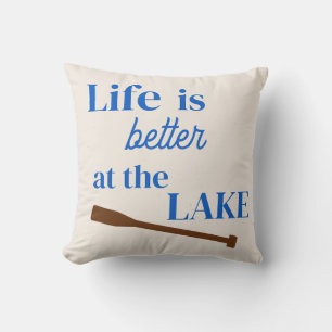 Coussin La vie est meilleure à l'oreiller du lac Throw