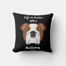 Coussin La vie est meilleure avec Bulldog
