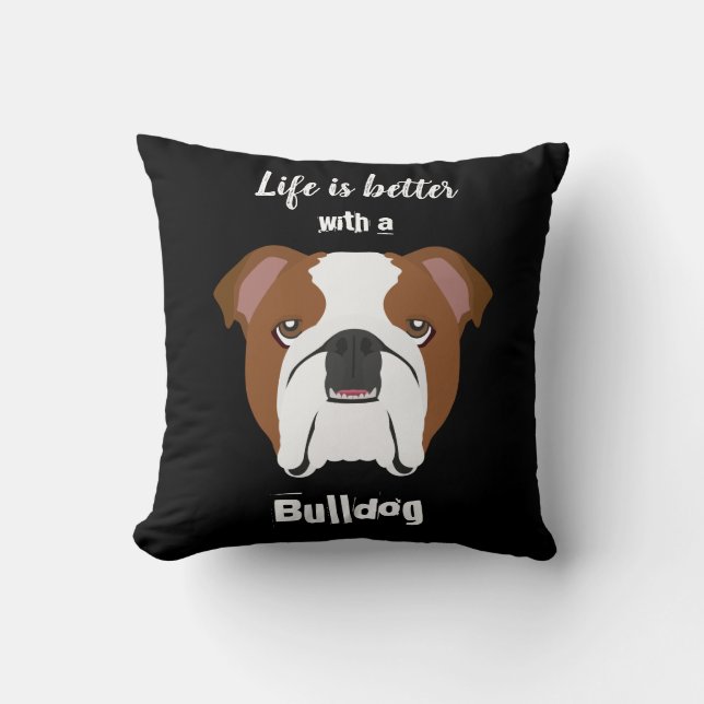 Coussin La vie est meilleure avec Bulldog (Recto)