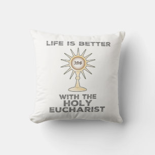 Coussin La vie est meilleure avec la sainte Eucharistie