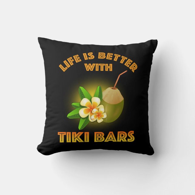Coussin La Vie Est Meilleure Avec Les Bars Tiki (Recto)