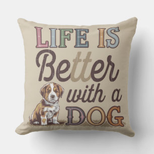 Coussin La vie est meilleure avec un amoureux des chiens d