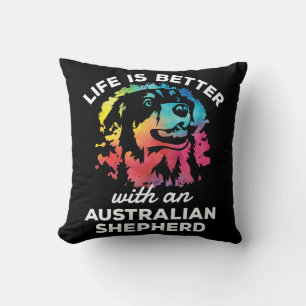 Coussin La vie est meilleure avec un chien berger australi