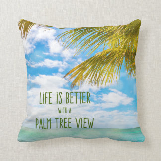 Coussin La vie est meilleure avec une citation de plage de
