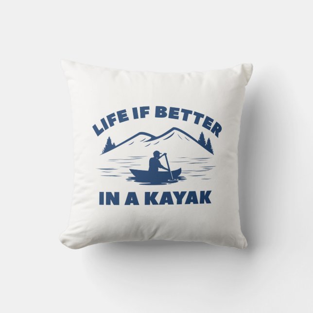 Coussin La Vie Est Meilleure Dans Un Kayak (Recto)
