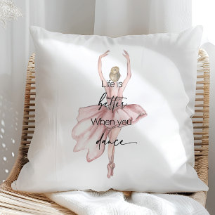 Coussin La vie est meilleure quand vous dansez avec Baller