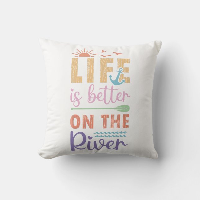 Coussin La Vie Est Meilleure Sur La Rivière (Recto)