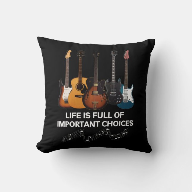 Coussin La Vie Est Pleine De Choix Importants Guitar Lover (Recto)