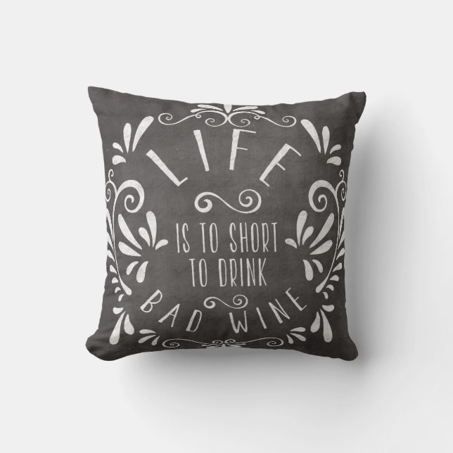 Coussin La vie est trop courte pour boire du vin gâté (Recto)