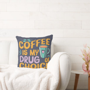 COUSSIN LE CAFÉ EST MA DROGUE DE CHOIX