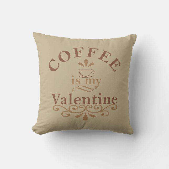 Coussin Le café est ma valentine drôle (Recto)