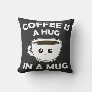 Coussin Le café est un câlin dans une confiture Kawaii